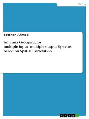 cover image of Antenna Grouping for multiple-input–multiple-output Systems based on Spatial Correlation